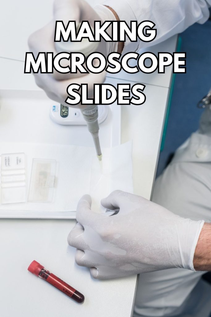 making microscope slides.