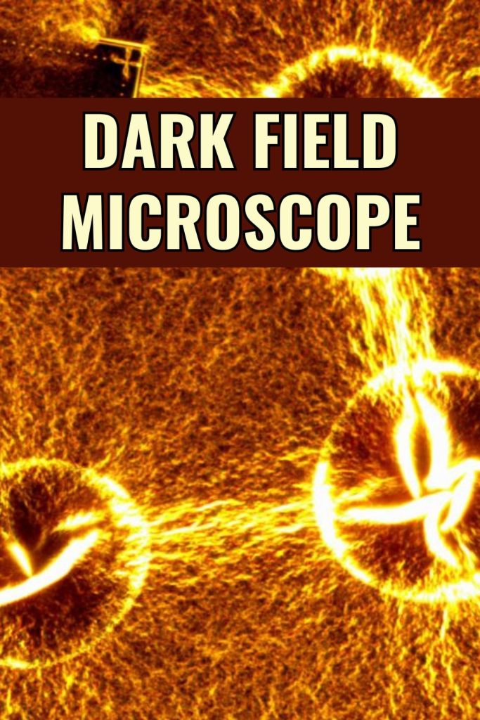 Dark Field Microscope.